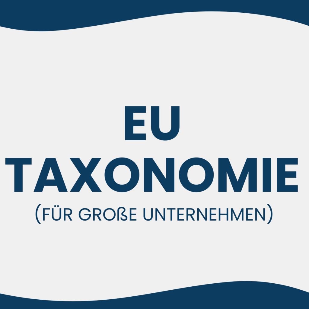 EU Taxonomie (Für große Unternehmen)